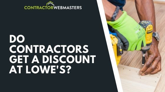 Do Contractors Get a Discount at Lowe"s