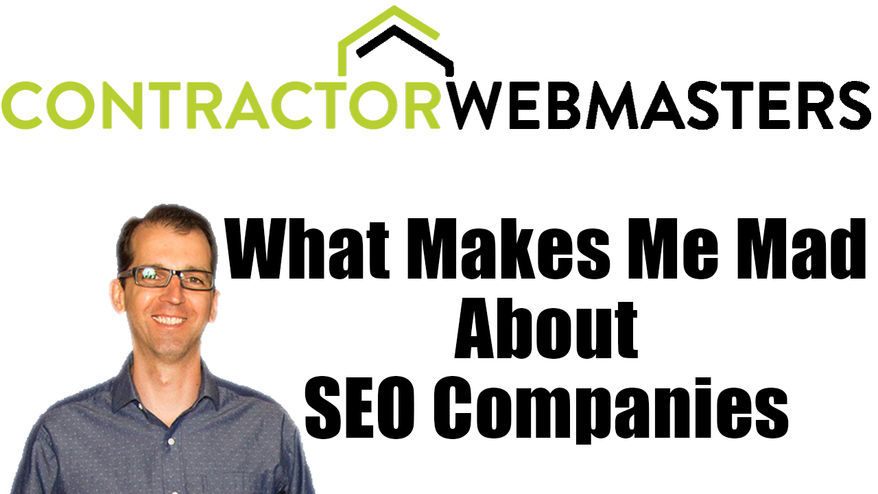 What Makes Me Mad About SEO Companies Contractor Marketing Podcast